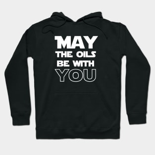May the Oils Be With You Hoodie